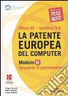 La patente europea del computer. Office XP-Sillabus 5.0. Modulo 6. Strumenti di presentazione libro di Pezzoni Sergio Pezzoni Paolo Vaccaro Silvia