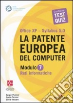 La patente europea del computer. Office XP-Sillabus 5.0. Modulo 7. Reti informatiche libro