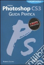 Adobe Photoshop CS3. Guida pratica libro