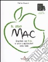 Il mio Mac. Divertirsi con iLife e tutte le applicazioni della mela libro di Discardi Matteo