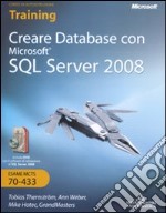 Creare database con Microsoft SQL Server 2008. Con DVD-ROM e CD-ROM libro