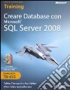 Creare database con Microsoft SQL Server 2008. Con DVD-ROM e CD-ROM libro