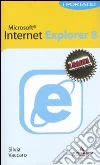 Internet Explorer 8. I portatili libro di Vaccaro Silvia