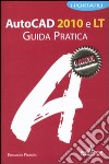 Autocad 2010 e LT. Guida pratica libro