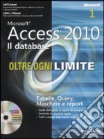 Microsoft Access 2010. Il database. Oltre ogni limite. Con CD-ROM