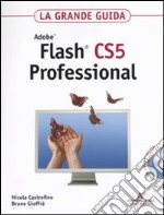 Adobe Flash CS5 professional. La grande guida. Con DVD-ROM libro