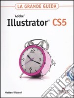 Adobe Illustrator CS5. La grande guida. Con DVD-ROM libro