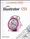 Adobe Illustrator CS5. La grande guida. Con DVD-ROM libro