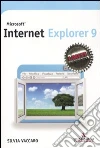 Internet Explorer 9 libro di Vaccaro Silvia