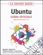 La grande guida Ubuntu. Guida ufficiale. Con CD-ROM