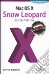 Mac OS X. Snow Leopard. Guida pratica libro di Discardi Matteo