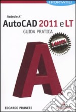 Autocad 2011 e LT. Guida pratica. I portatili libro