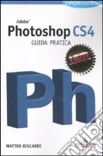 Adobe Photoshop CS4. Guida pratica libro