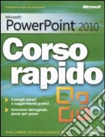 Microsoft PowerPoint 2010. Corso rapido libro