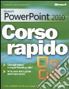 Microsoft PowerPoint 2010. Corso rapido libro