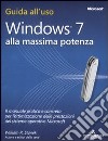Windows 7. Alla massima potenza libro