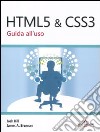 HTML 5 & CSS 3. Guida all'uso libro