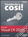 Comincia così! Microsoft Visual C# 2010 libro