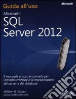 Microsoft SQL Server 2012. Guida all'uso libro