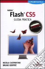 Adobe Flash CS5. Guida pratica. I portatili libro