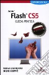 Adobe Flash CS5. Guida pratica. I portatili libro di Castrofino Nicola Gioffrè Bruno