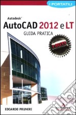 Autodesk Autocad 2012 e LT. Guida pratica. I portatili libro