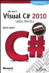 Microsoft Visual C# 2010. Guida pratica. I portatili libro