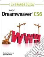 Adobe Dreamweaver CS6. La grande guida libro