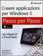 Creare applicazioni per Windows 8. Passo per passo