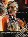 Adobe Illustrator CS6. Classroom in a book. Il corso ufficiale di Adobe Systems libro