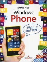 Windows Phone. Facile per tutti libro
