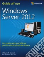 Windows Server 2012. Guida all'uso libro