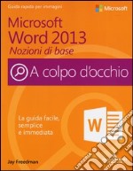 Microsoft Word 2013. Nozioni di base libro