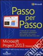 Microsoft Project 2013. Nozioni di base libro