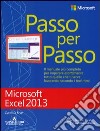 Microsoft Excel 2013. Passo per passo libro