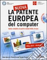 La nuova patente europea del computer. Guida completa ai quattro moduli ECDL di base. Con DVD libro