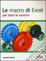 Le macro di Excel per tutte le versioni libro