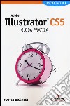 Adobe Illustrator CS5. Guida pratica. I portatili libro