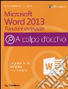 Microsoft Word 2013. Funzioni avanzate libro