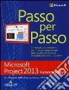 Microsoft Project 2013. Funzioni avanzate libro