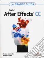 Adobe after effects CC. La grande guida