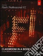 Adobe Flash professional CC. Classroom in a book libro