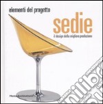 Sedie. Il design della migliore produzione. Ediz. illustrata libro