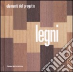 Legni. Ediz. illustrata libro