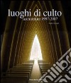 Luoghi di culto 1997-2007 libro