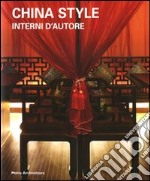 China style. Interni d'autore. Ediz. illustrata libro