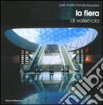 La fiera di Valencia. Ediz. italiana e inglese libro