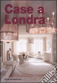 Case a Londra. Ediz. illustrata