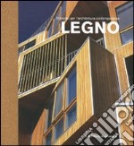 Legno. Materiali per l'architettura contemporanea. Ediz. illustrata