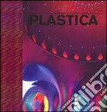 Plastica. Ediz. illustrata